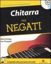 Chitarra per negati. con CD Audio