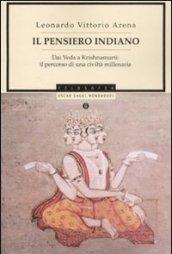 Il pensiero indiano. Dai Veda a Krishnamurti: il percorso di una civiltà millenaria