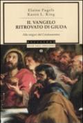 Il vangelo ritrovato di Giuda. Alle origini del Cristianesimo