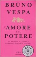 L'amore e il potere. Da Rachele a Veronica, un secolo di storia italiana