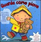 Guarda come piove. Ediz. illustrata