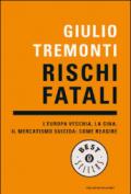 Rischi fatali. L'Europa vecchia, la Cina, il mercatismo suicida: come reagire