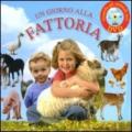 Un giorno alla fattoria. Ediz. illustrata. Con DVD