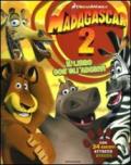 Madagascar 2. Con adesivi. Ediz. illustrata