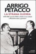 La strana guerra. 1939-1940: quando Hitler e Stalin erano alleati e Mussolini stava a guardare