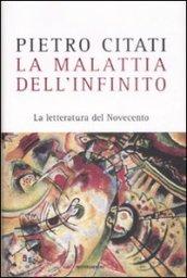 Malattia dell'infinito. La letteratura del Novecento (La)