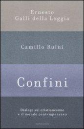 Confini. Dialogo sul cristianesimo e il mondo contemporaneo