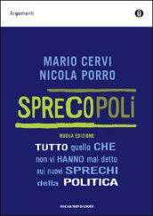 Sprecopoli. Tutto quello che non vi hanno mai detto sui nuovi sprechi della politica