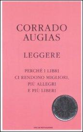 Leggere: Perché i libri ci rendono migliori, più allegri e più liberi (Oscar bestsellers Vol. 1869)