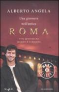 Una giornata nell'antica Roma: Vita quotidiana, segreti e curiosità (Oscar grandi bestsellers)