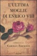 L'ultima moglie di Enrico VIII