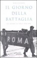 Il giorno della battaglia. Gli alleati in Italia 1943-1944