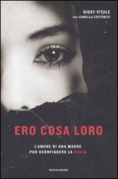 Ero cosa loro. L'amore di una madre può sconfiggere la mafia