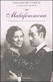 Malafemmena. Il romanzo dell'unico, vero, grande amore di Totò