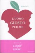 L Uomo Giusto Per Me Il Romanzo Di Uomini E Donne