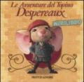 Le avventure del topino Despereaux. Minilibro