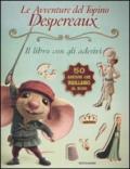Le avventure del topino Desperaux. Il libro con gli adesivi. Con adesivi. Ediz. illustrata