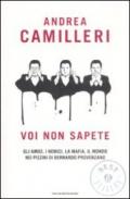 Voi non sapete. Gli amici, i nemici, la mafia, il mondo nei pizzini di Bernardo Provenzano