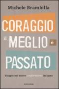 Coraggio, il meglio è passato. Viaggio nel nuovo conformismo italiano