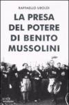 La presa del potere di Benito Mussolini