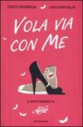 Vola via con me. Il nuovo romanzo di «Amici»