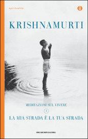 La mia strada è la tua strada. Meditazioni sul vivere. 1.