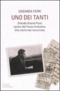 Uno dei tanti. Orlando Orlandi Posti ucciso alle Fosse Ardeatine. Una storia mai raccontata