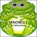 Rachele la ranocchia. I dondolibri. Ediz. illustrata