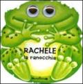 Rachele la ranocchia. I dondolibri. Ediz. illustrata