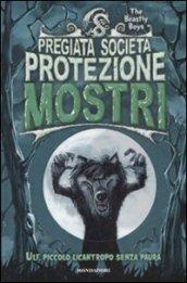 Pregiata società protezione mostri. 1.Ulf, piccolo licantropo senza paura