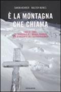 E' la montagna che chiama. Luglio 2008. La tragedia del Nanga Parbat nel racconto dei sopravvissuti