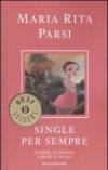 Single per sempre: Storie di donne libere e felici (Oscar bestsellers Vol. 1932)