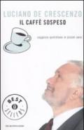 Il caffè sospeso: Saggezza quotidiana in piccoli sorsi (Oscar bestsellers Vol. 1933)