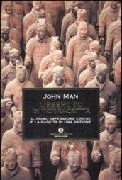 L'esercito di terracotta. Il primo imperatore cinese e la nascita di una nazione