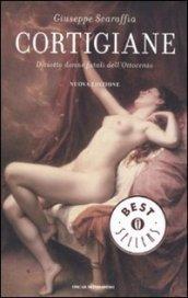 Cortigiane: Diciotto donne fatali dell'Ottocento (Oscar bestsellers Vol. 1999)
