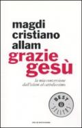 Grazie Gesù. La mia conversione dall'Islam al cattolicesimo
