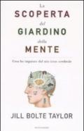 La scoperta del giardino della mente. Cosa ho imparato dal mio ictus cerebrale