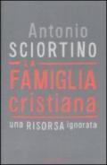 La famiglia cristiana. Una risorsa ignorata