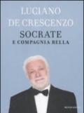 Socrate e compagnia bella (I libri di Luciano De Crescenzo)