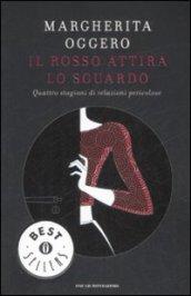 Il rosso attira lo sguardo: Quattro stagioni di relazioni pericolose (Oscar bestsellers Vol. 1952)