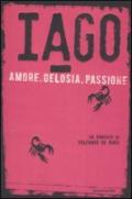 Iago. Amore, gelosia, passione