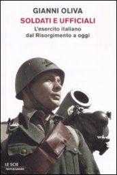 Soldati e ufficiali. L'esercito italiano dal Risorgimento a oggi