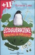Ecoguerriere. Pinguino in pericolo