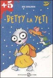 Betty la Yeti. Ediz. illustrata