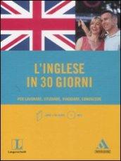 L'inglese in 30 giorni. Per lavorare, studiare, viaggiare, conoscere. Con CD Audio formato MP3