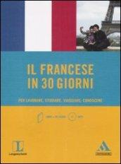 Il francese in 30 giorni. Per lavorare, studiare, viaggiare, conoscere. Con CD Audio formato MP3