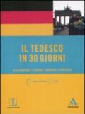 Il tedesco in 30 giorni. Per lavorare, studiare, viaggiare, conoscere. Con CD Audio formato MP3