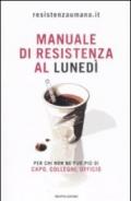 Manuale di resistenza al lunedì