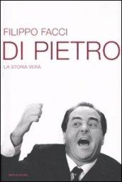 Di Pietro. La storia vera