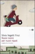 Nuovi nonni per nuovi nipoti: La gioia di un incontro (Oscar saggi Vol. 863)